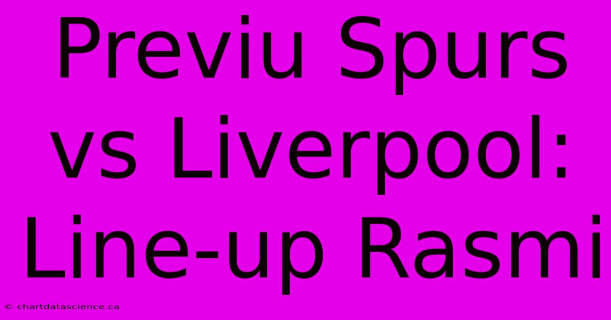 Previu Spurs Vs Liverpool: Line-up Rasmi