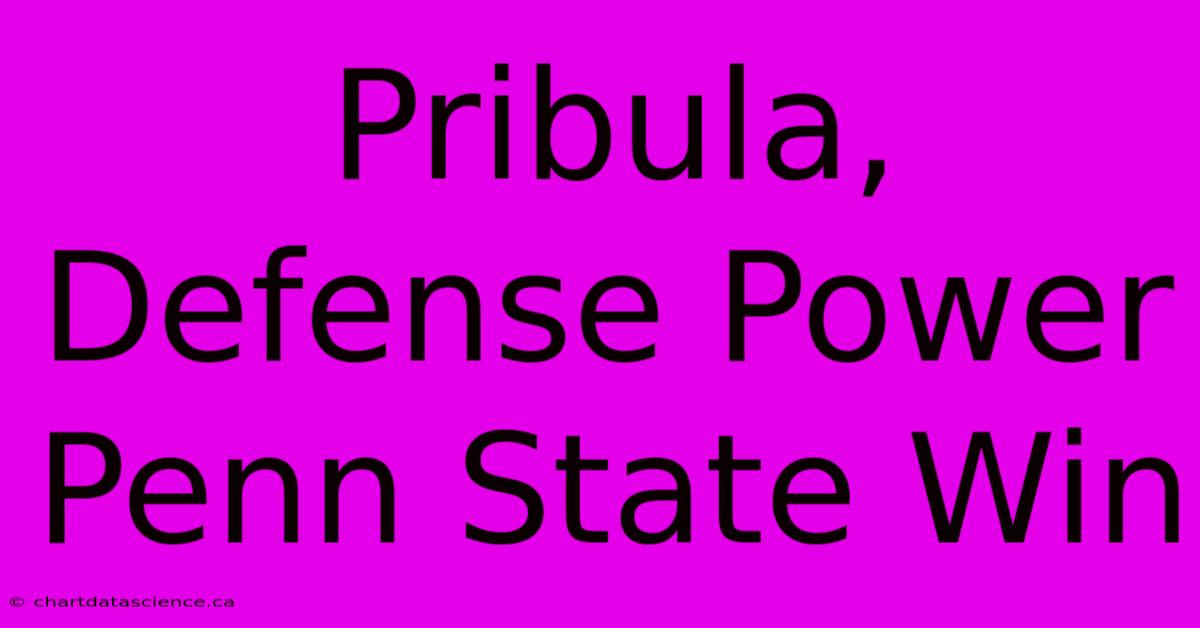 Pribula, Defense Power Penn State Win