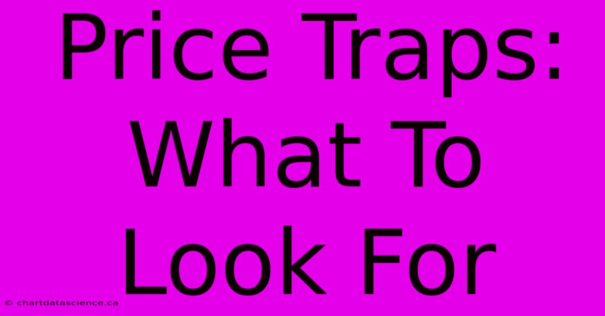 Price Traps: What To Look For