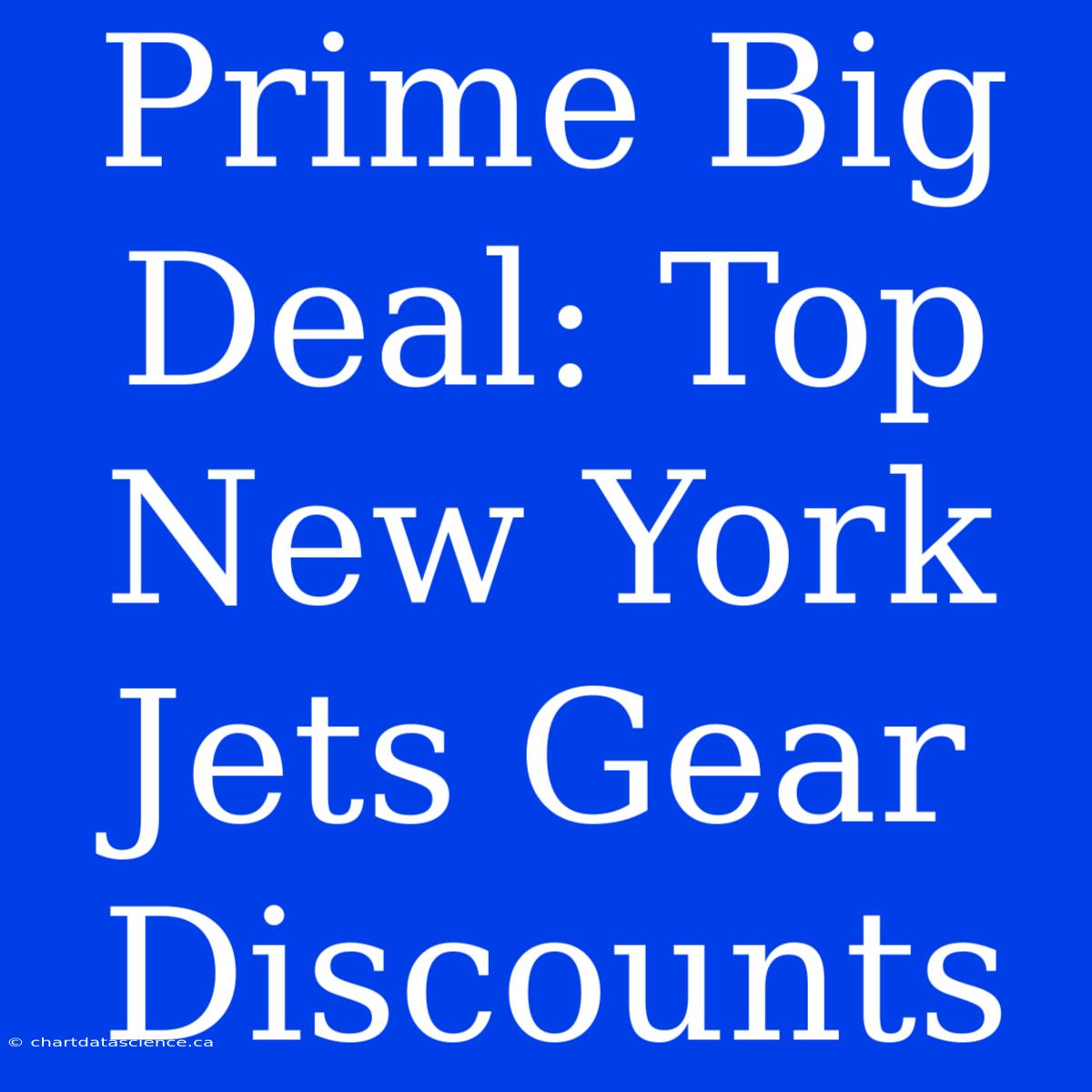 Prime Big Deal: Top New York Jets Gear Discounts