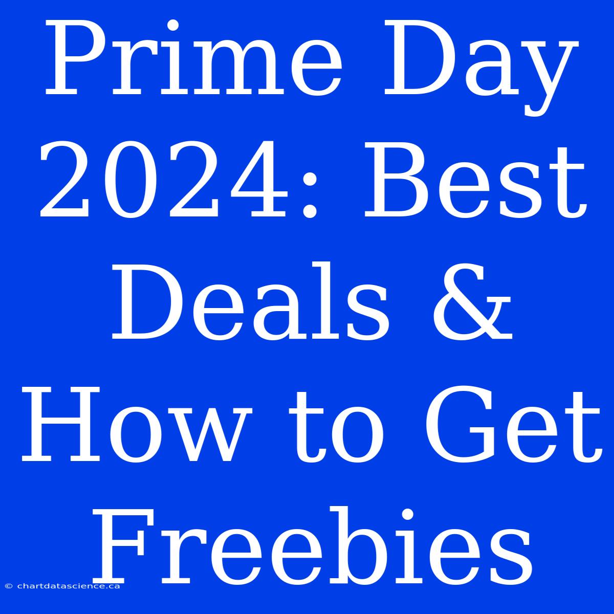 Prime Day 2024 Best Deals & How To Get Freebies