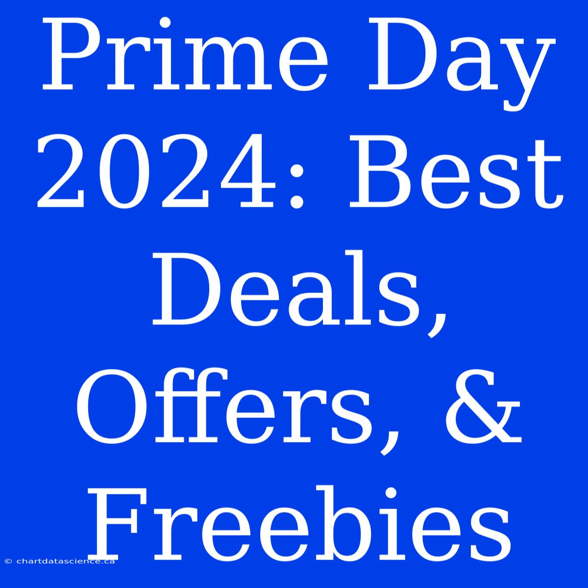 Prime Day 2024 Best Deals, Offers, & Freebies