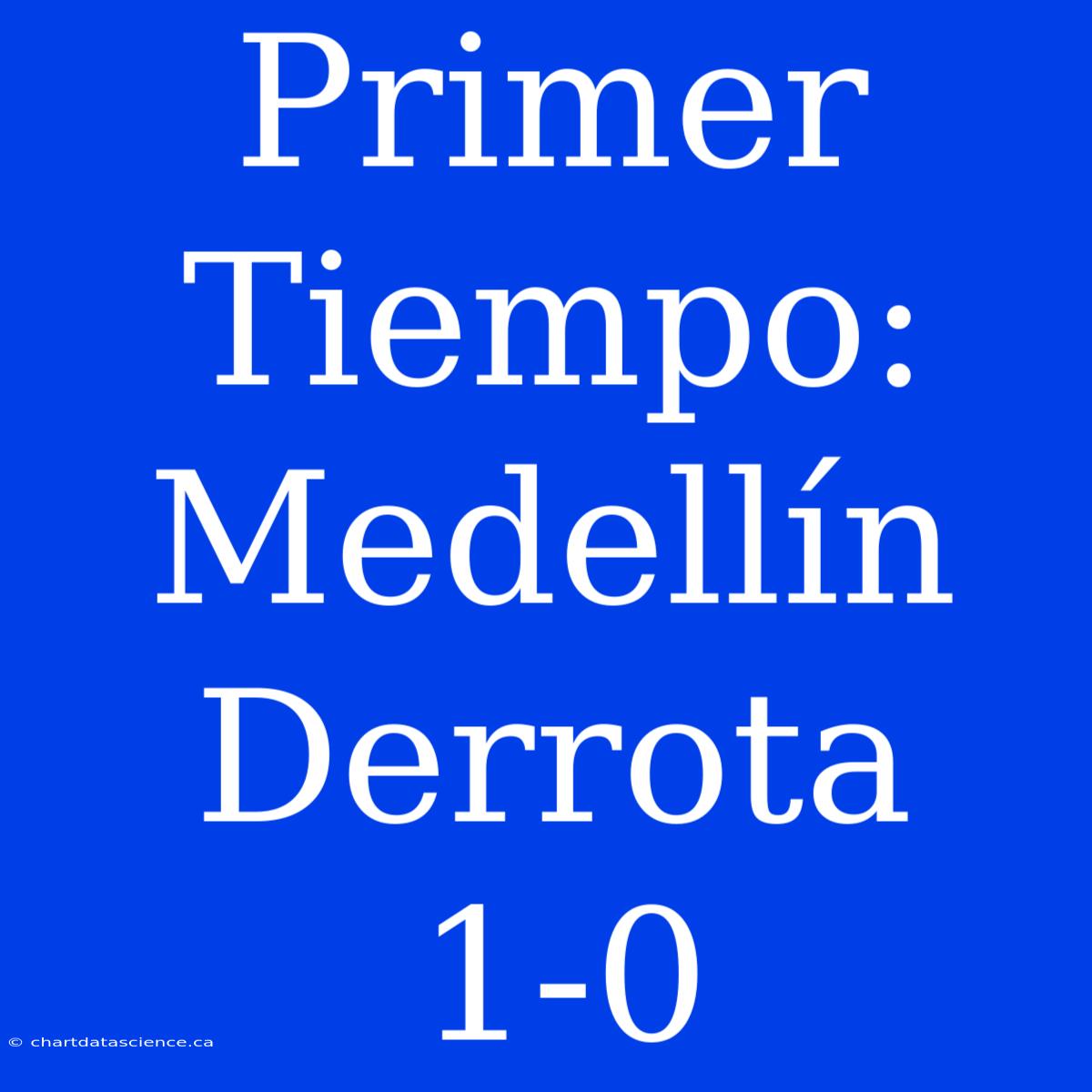 Primer Tiempo: Medellín Derrota 1-0