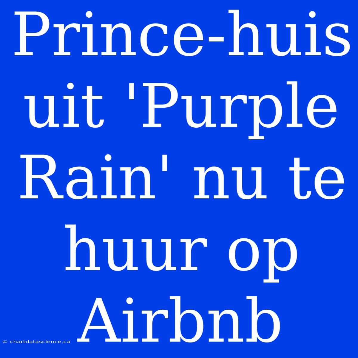 Prince-huis Uit 'Purple Rain' Nu Te Huur Op Airbnb