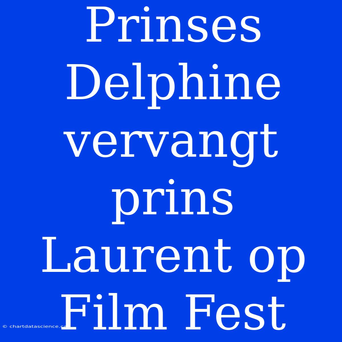 Prinses Delphine Vervangt Prins Laurent Op Film Fest