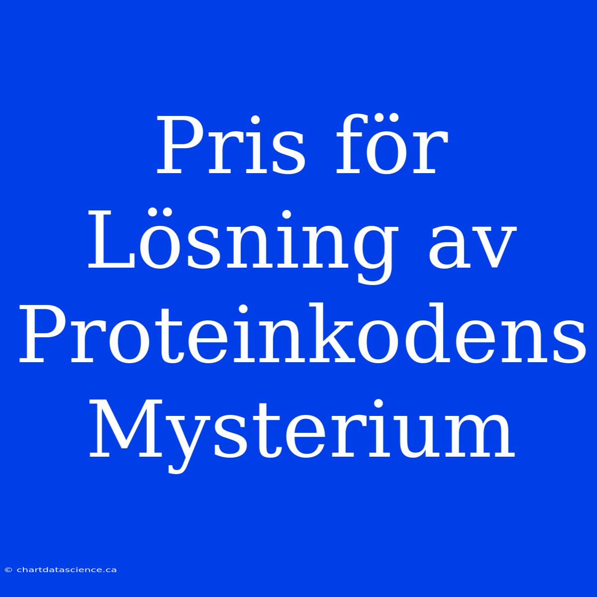 Pris För Lösning Av Proteinkodens Mysterium