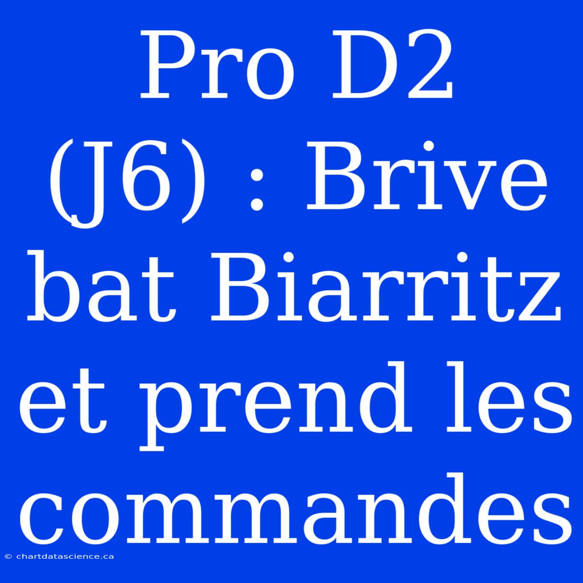 Pro D2 (J6) : Brive Bat Biarritz Et Prend Les Commandes