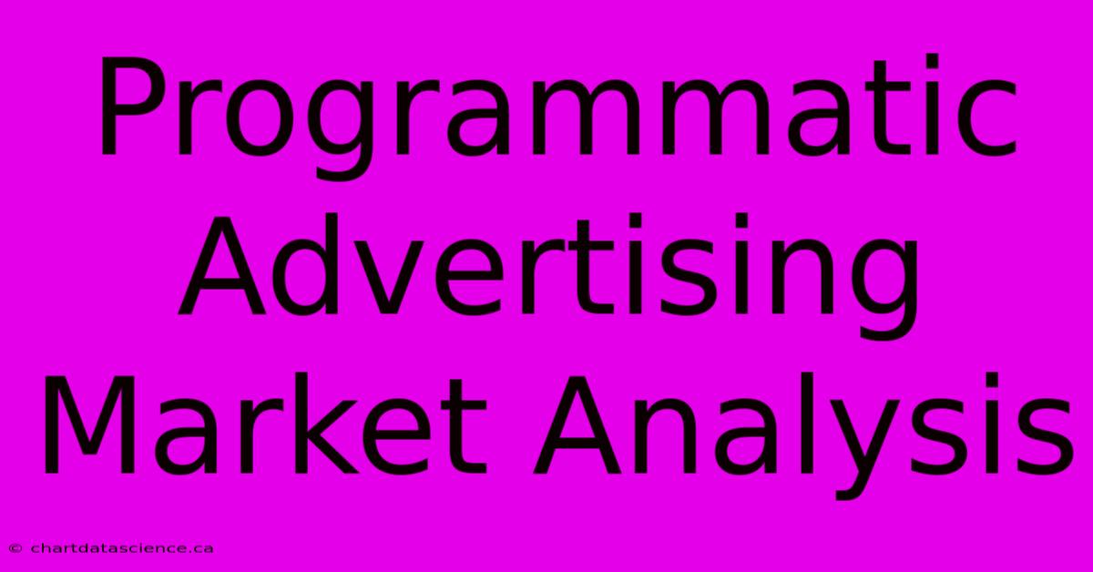 Programmatic Advertising Market Analysis