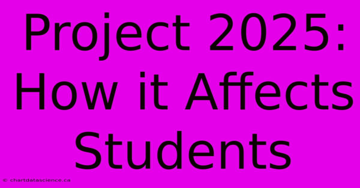 Project 2025: How It Affects Students 