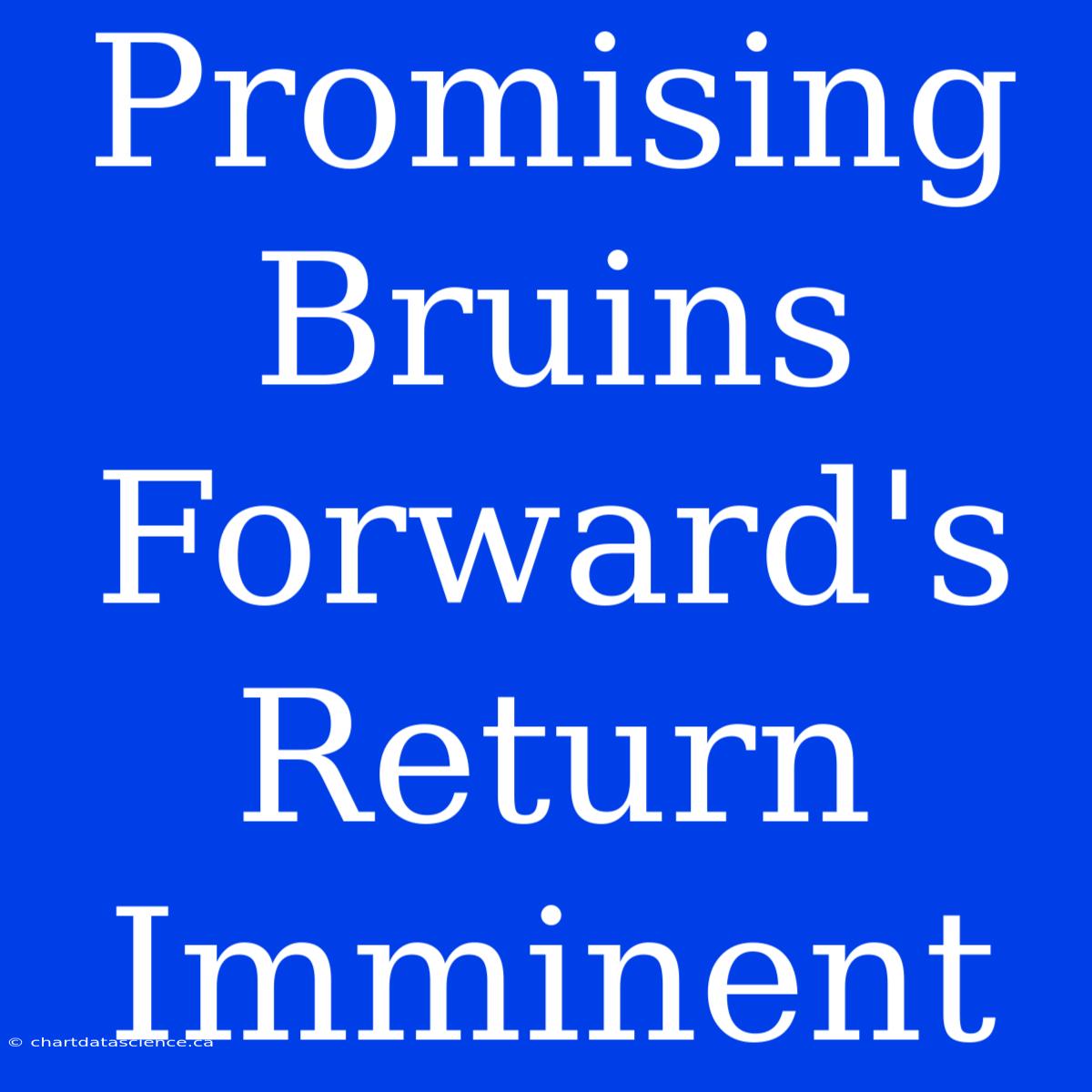 Promising Bruins Forward's Return Imminent