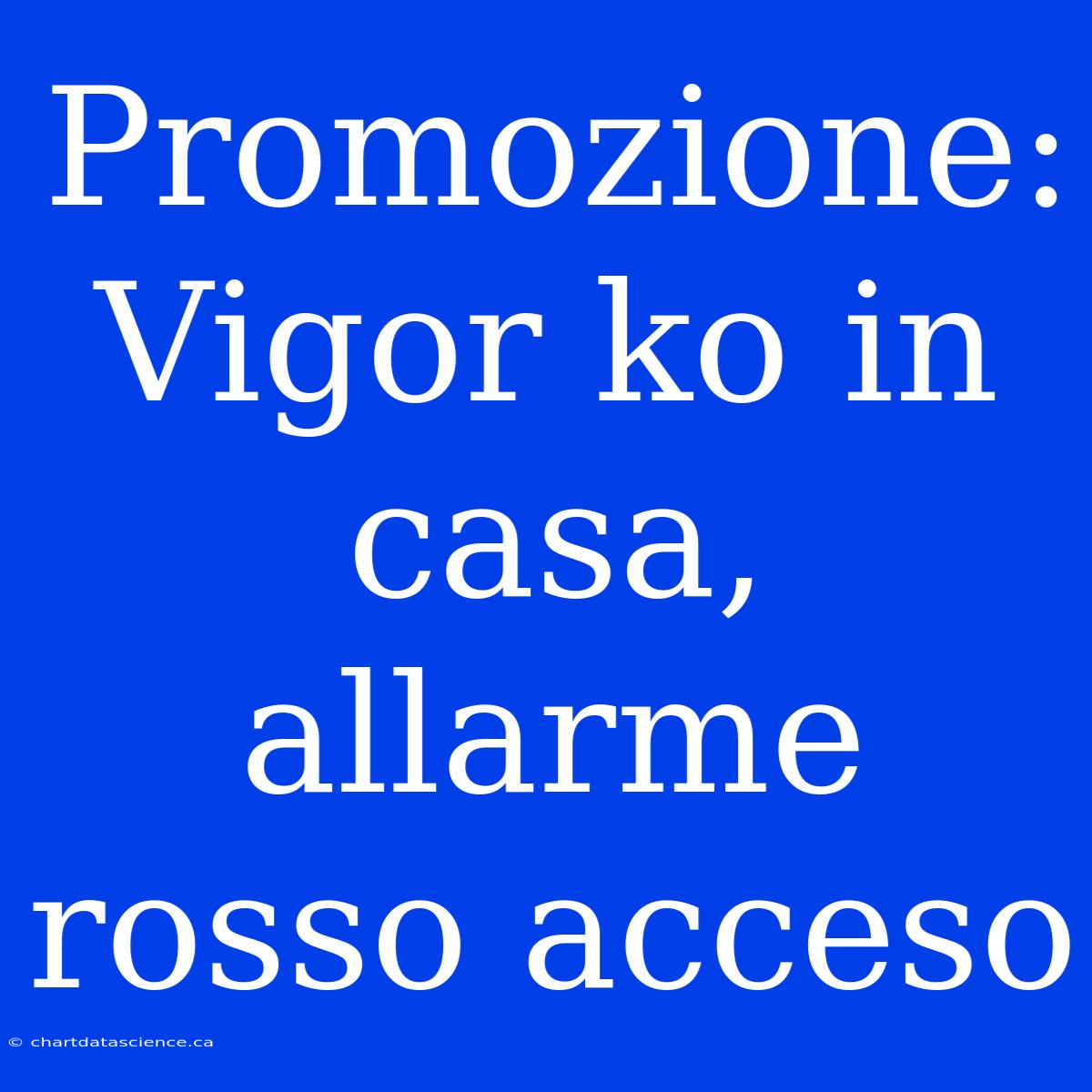 Promozione: Vigor Ko In Casa, Allarme Rosso Acceso