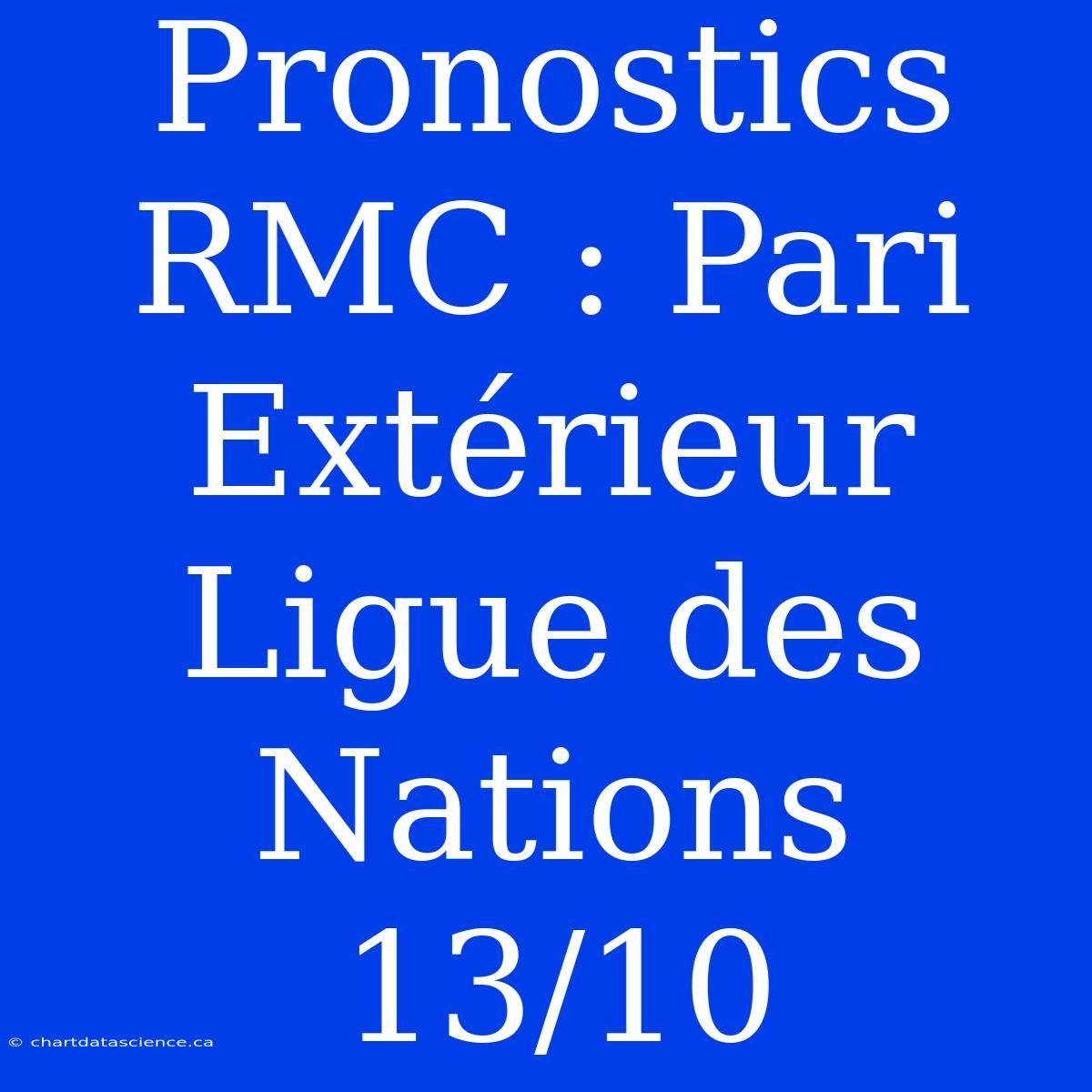 Pronostics RMC : Pari Extérieur Ligue Des Nations 13/10