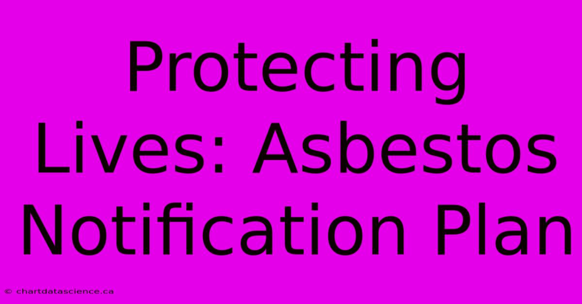 Protecting Lives: Asbestos Notification Plan 