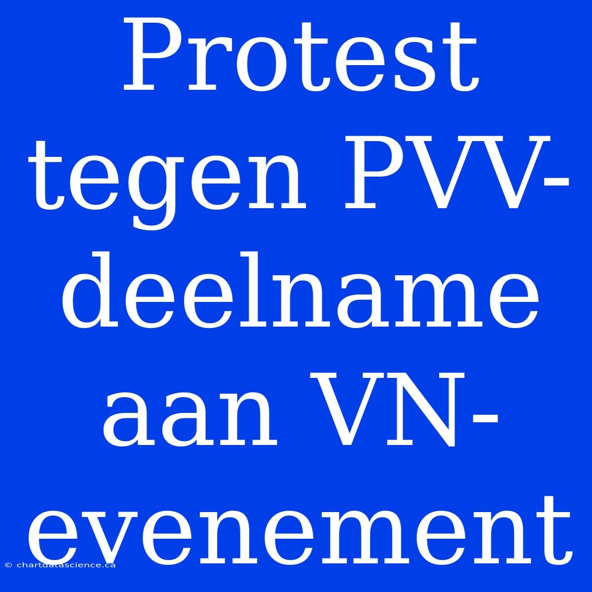 Protest Tegen PVV-deelname Aan VN-evenement