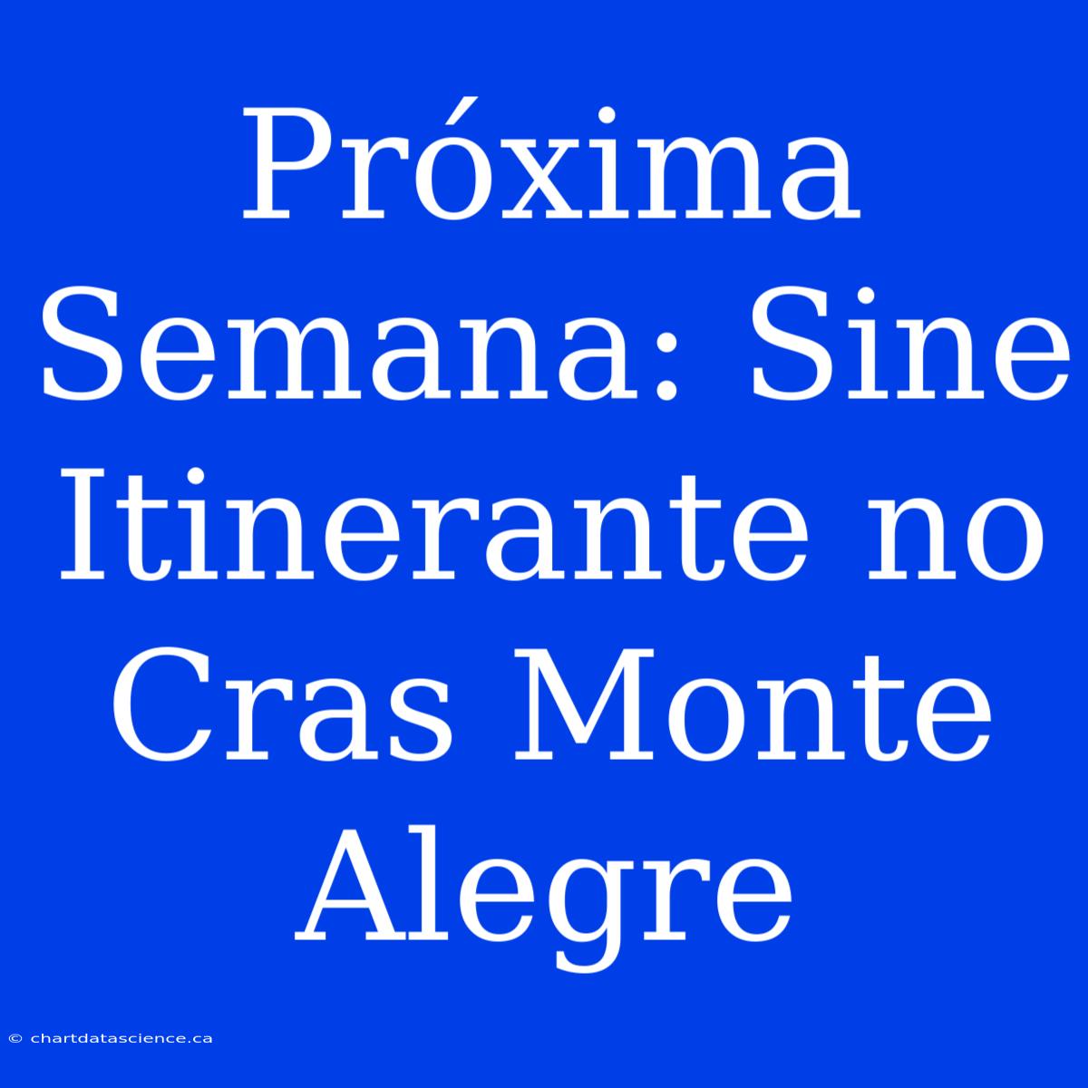 Próxima Semana: Sine Itinerante No Cras Monte Alegre