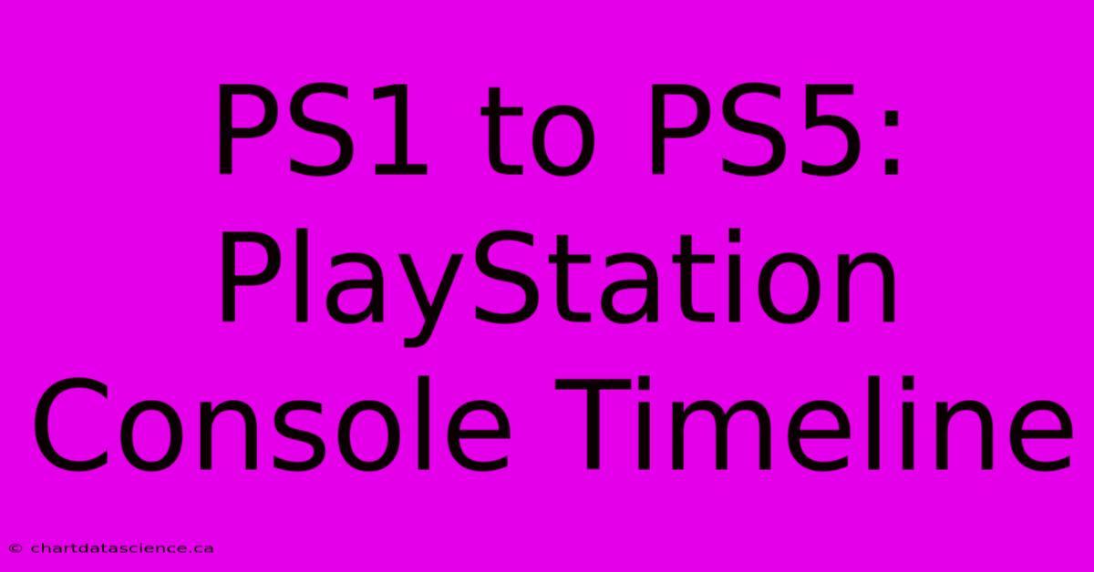 PS1 To PS5: PlayStation Console Timeline