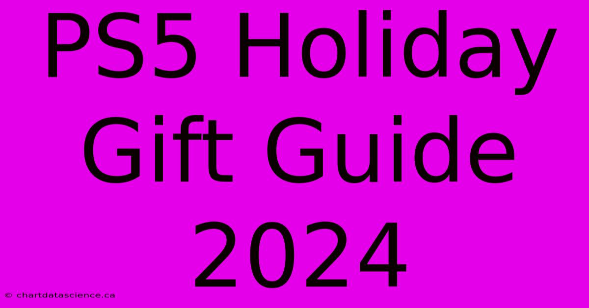 PS5 Holiday Gift Guide 2024