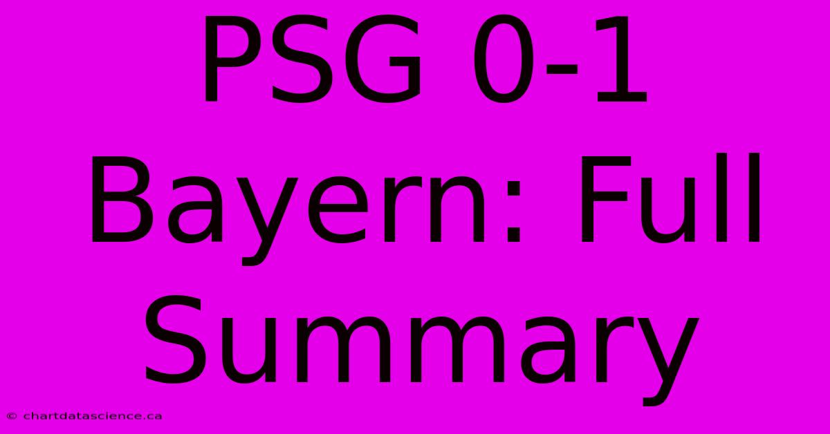 PSG 0-1 Bayern: Full Summary