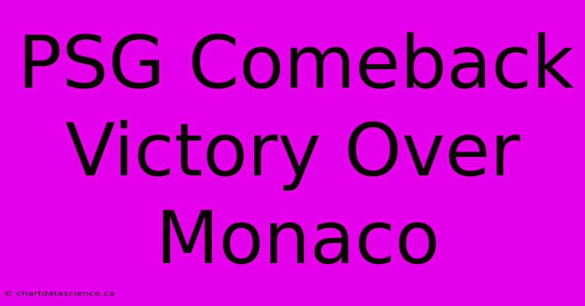 PSG Comeback Victory Over Monaco