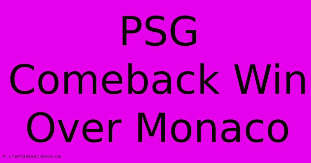 PSG Comeback Win Over Monaco