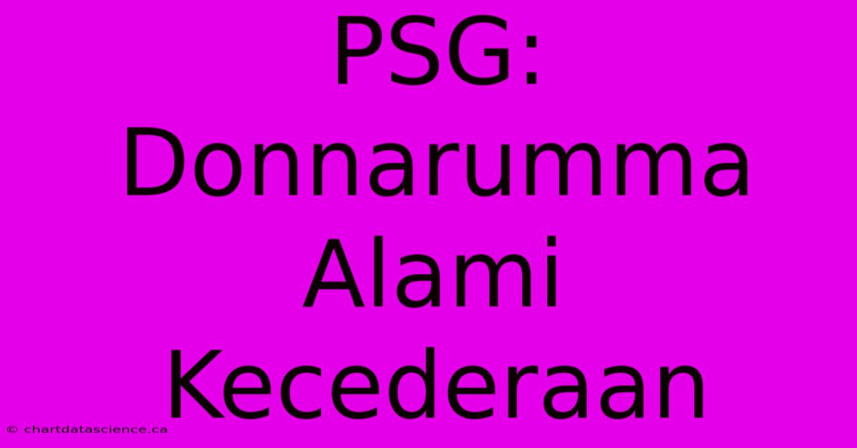 PSG: Donnarumma Alami Kecederaan