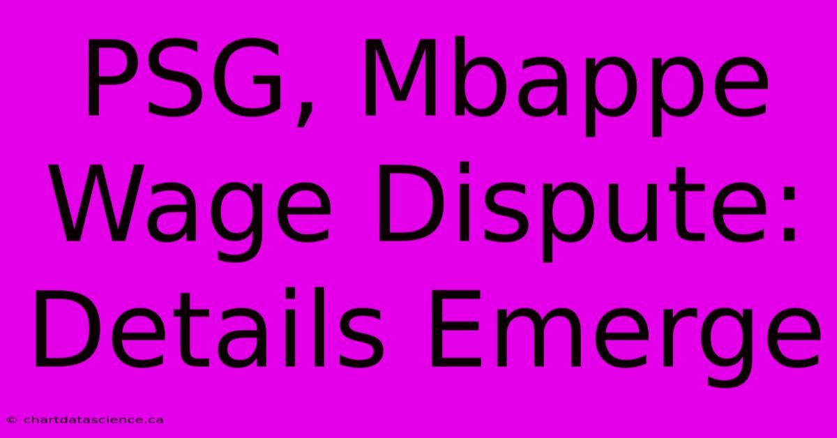 PSG, Mbappe Wage Dispute: Details Emerge