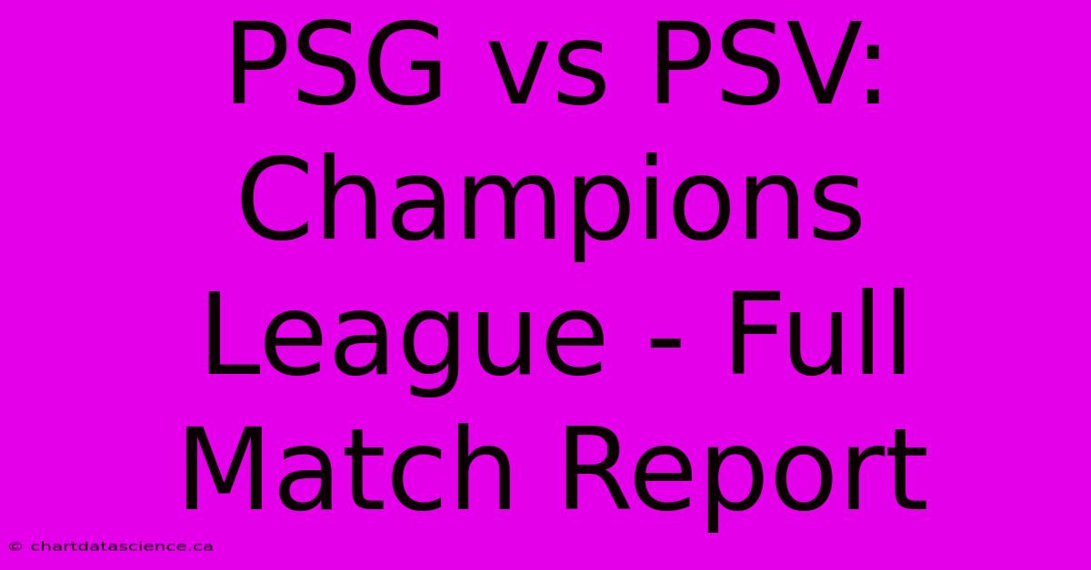 PSG Vs PSV: Champions League - Full Match Report