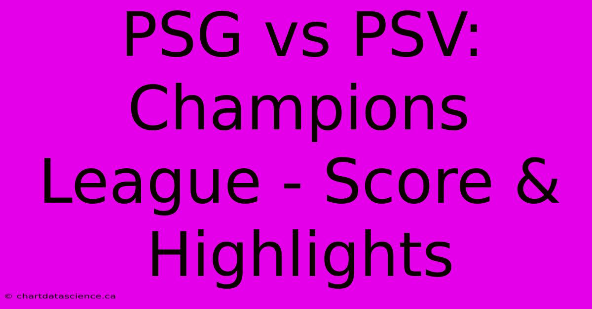 PSG Vs PSV: Champions League - Score & Highlights 