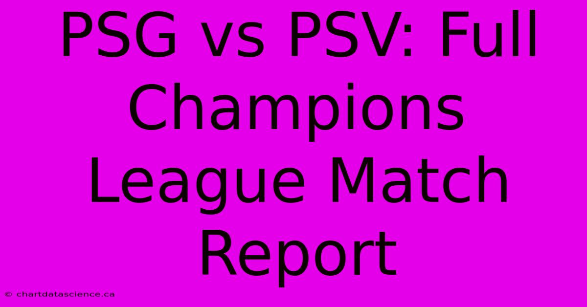 PSG Vs PSV: Full Champions League Match Report