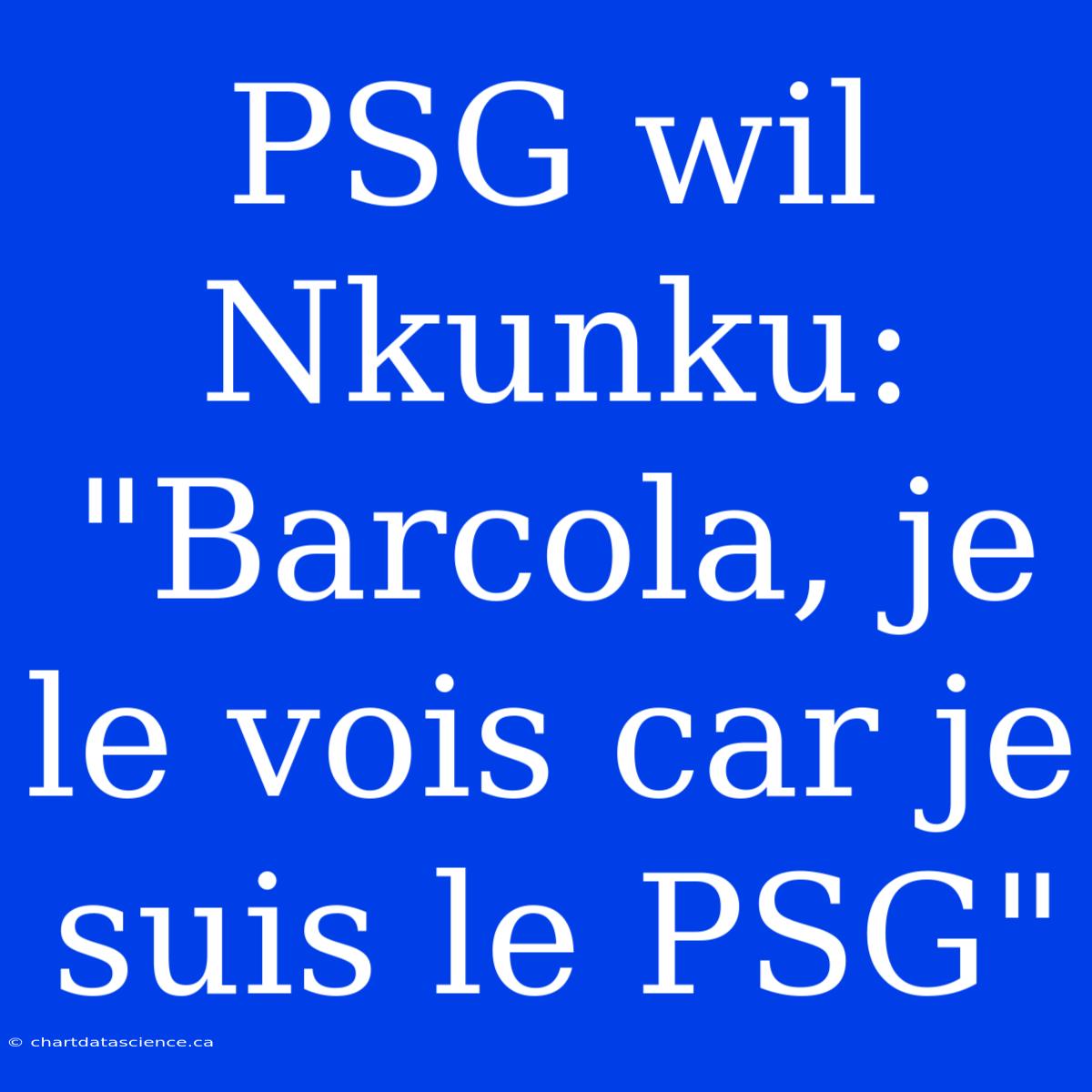 PSG Wil Nkunku: 