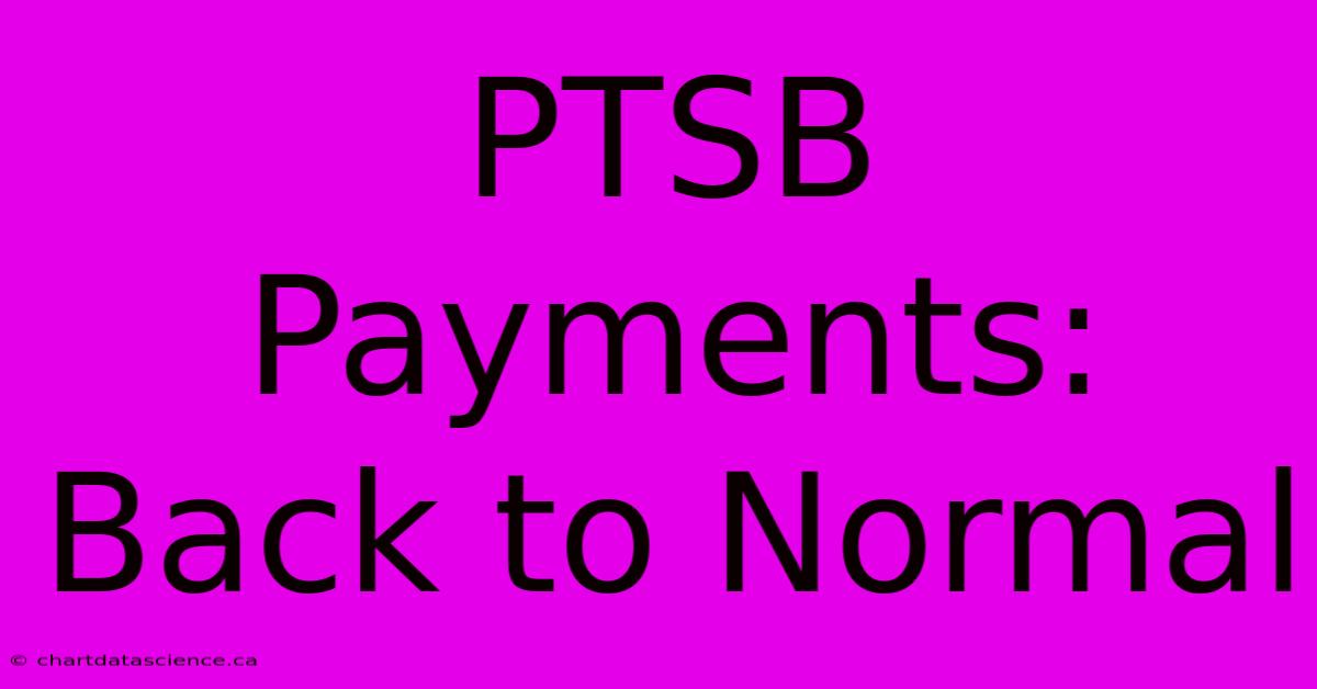 PTSB Payments: Back To Normal