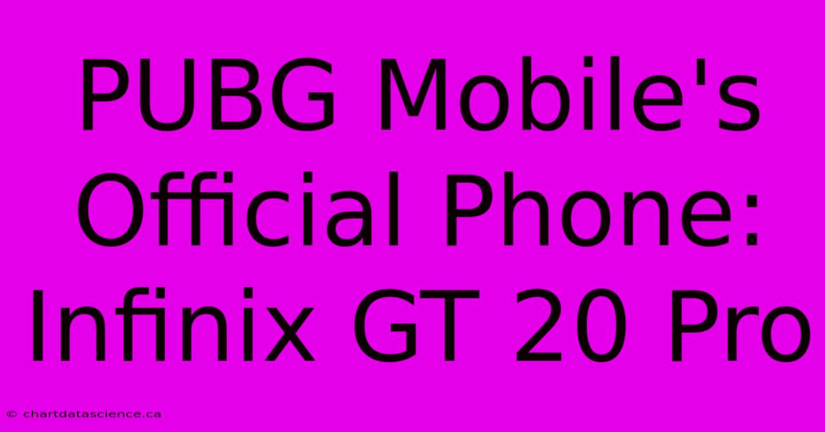 PUBG Mobile's Official Phone: Infinix GT 20 Pro