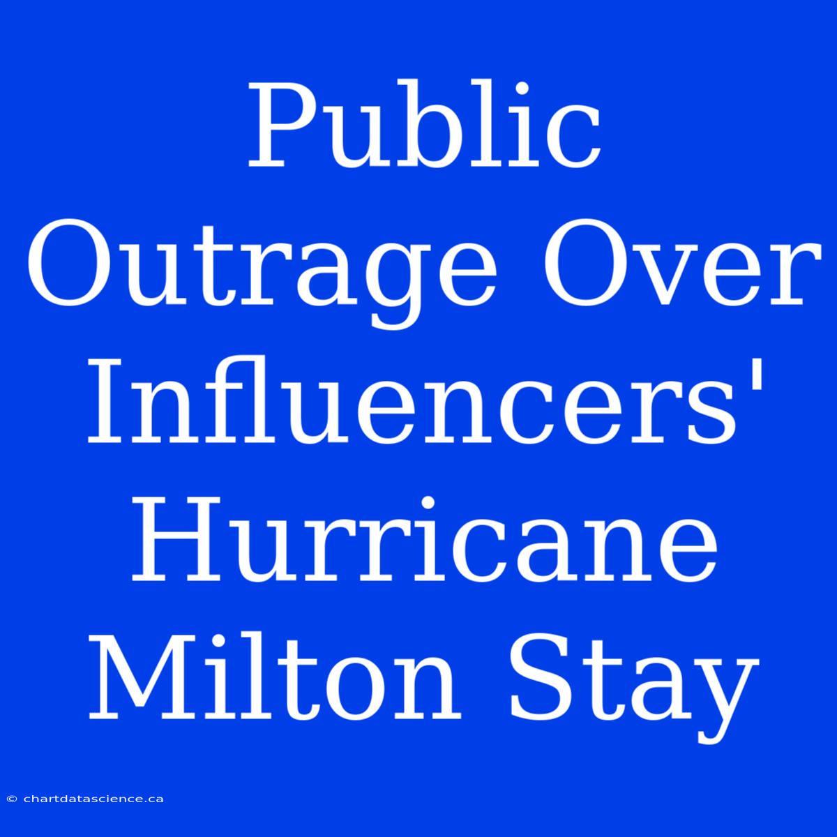 Public Outrage Over Influencers' Hurricane Milton Stay