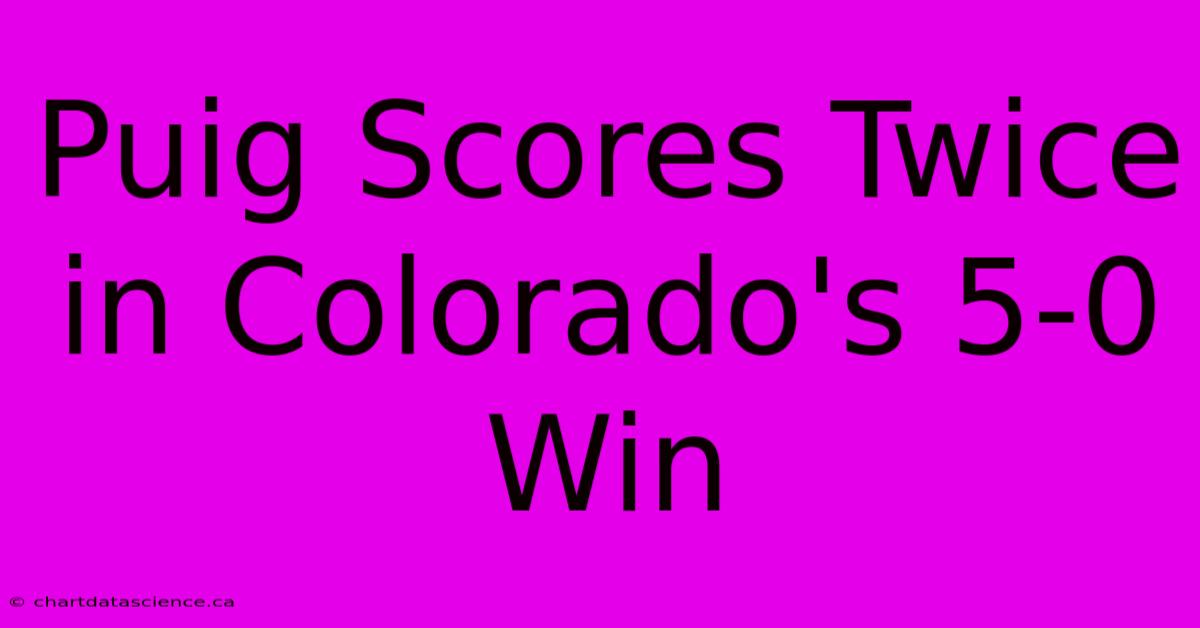 Puig Scores Twice In Colorado's 5-0 Win