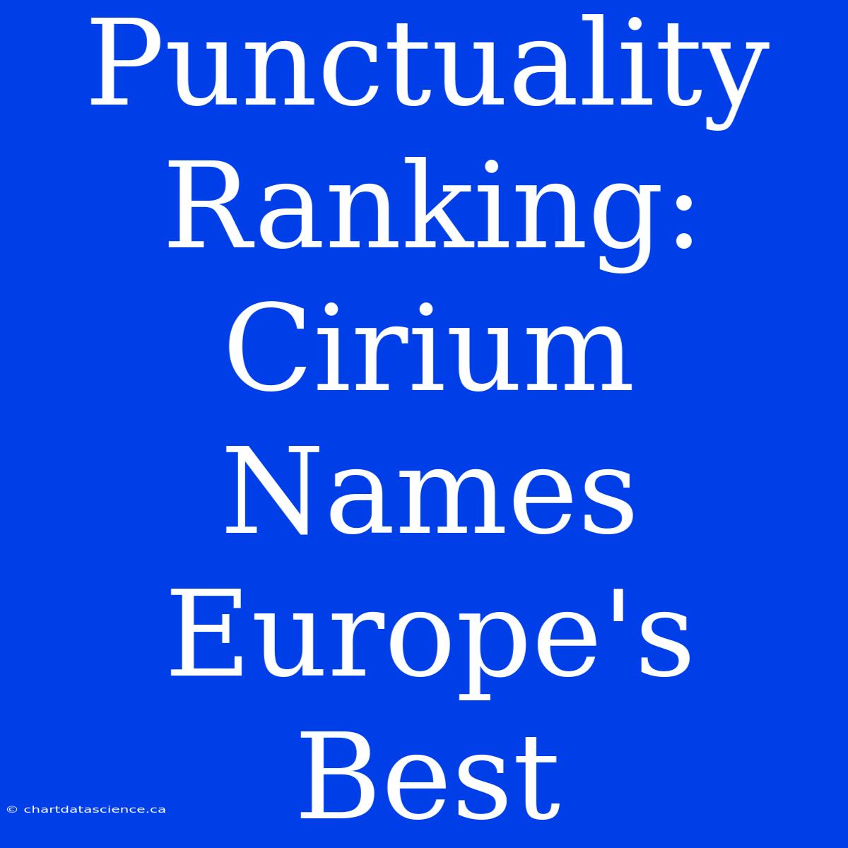 Punctuality Ranking: Cirium Names Europe's Best