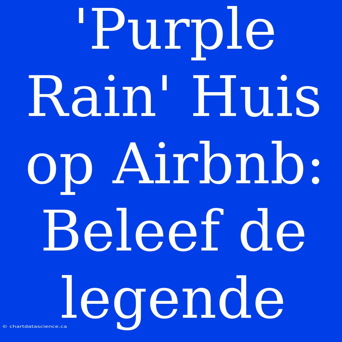 'Purple Rain' Huis Op Airbnb: Beleef De Legende