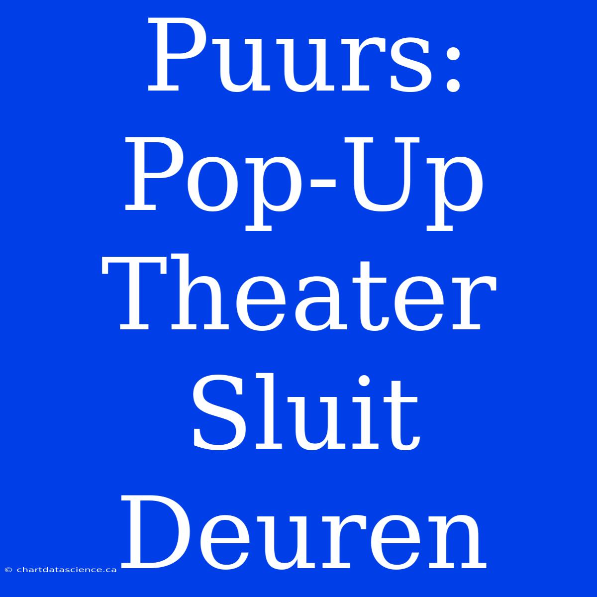 Puurs: Pop-Up Theater Sluit Deuren