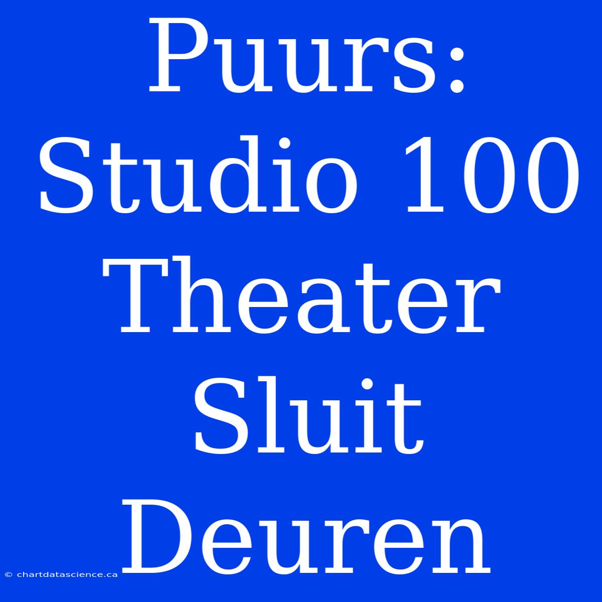 Puurs: Studio 100 Theater Sluit Deuren