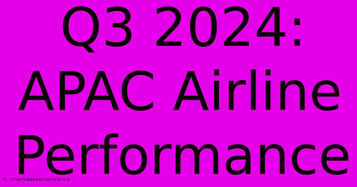 Q3 2024: APAC Airline Performance