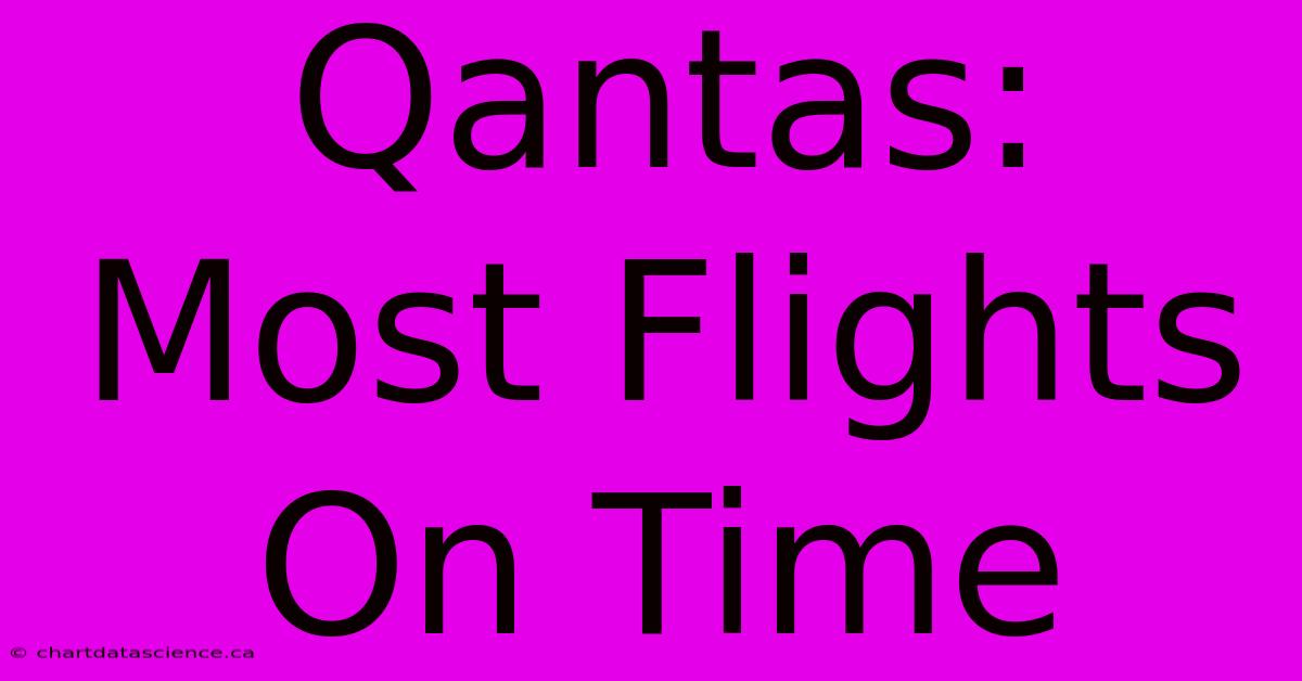 Qantas: Most Flights On Time