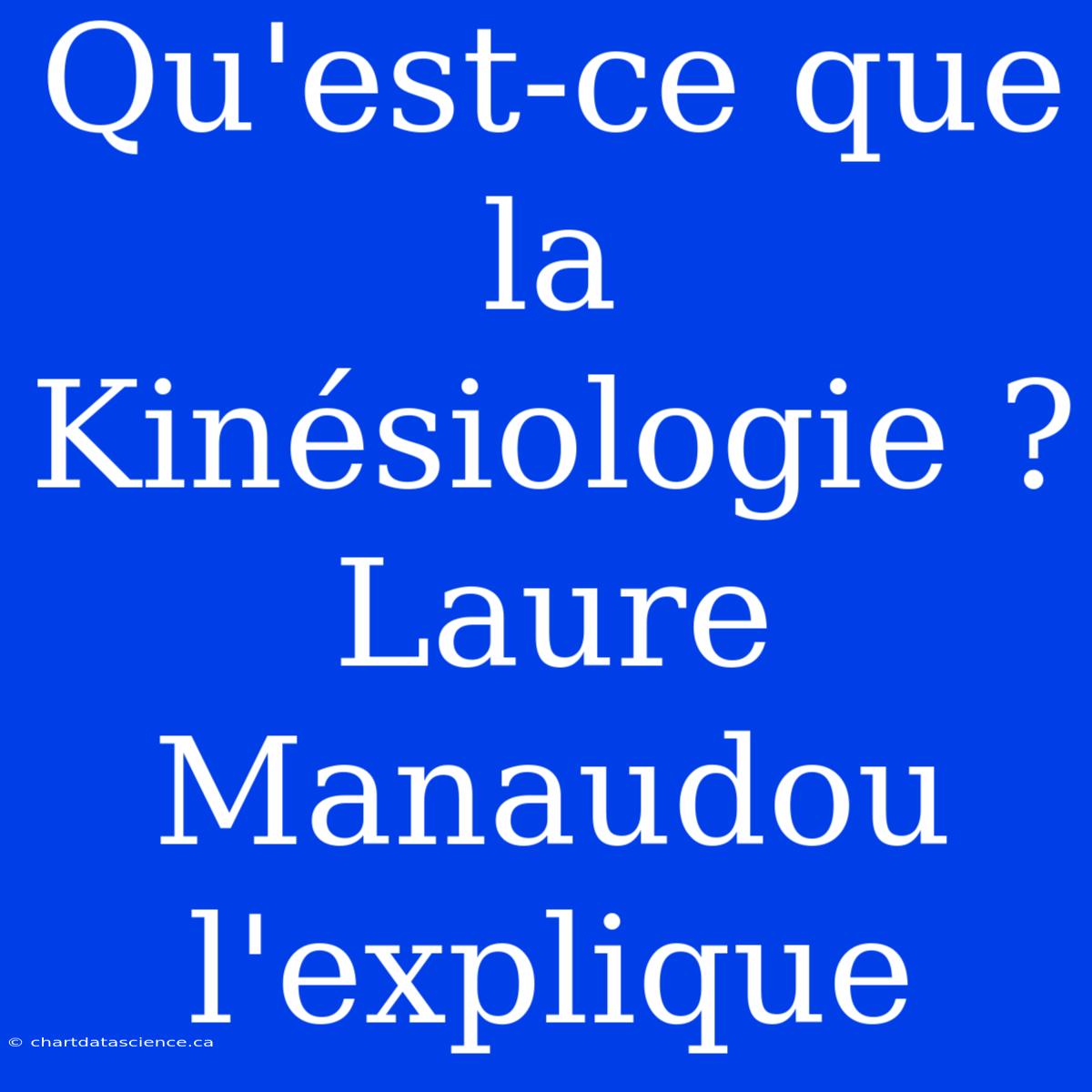 Qu'est-ce Que La Kinésiologie ? Laure Manaudou L'explique