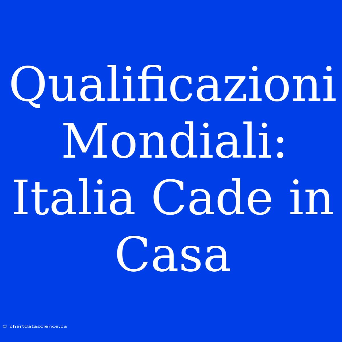 Qualificazioni Mondiali: Italia Cade In Casa