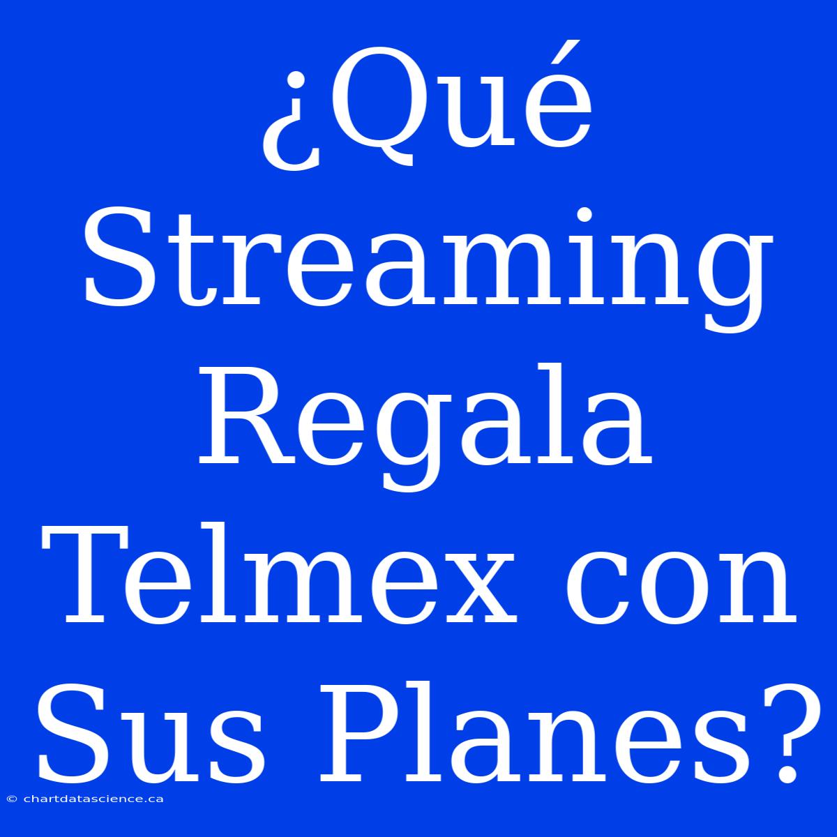 ¿Qué Streaming Regala Telmex Con Sus Planes?