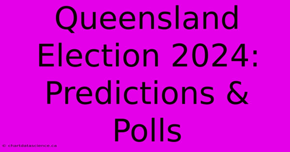 Queensland Election 2024: Predictions & Polls