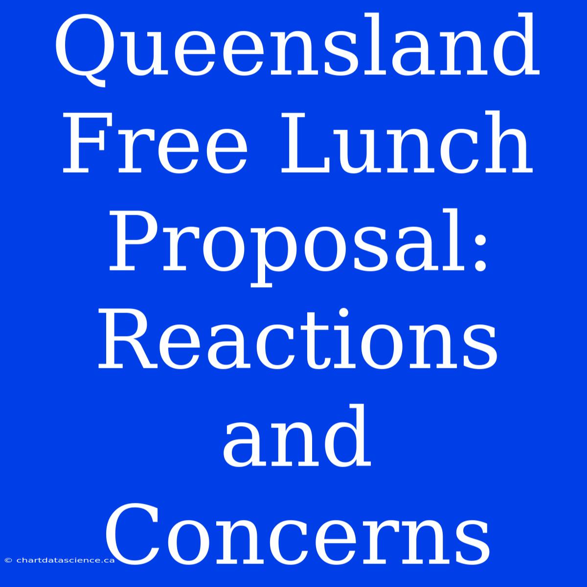 Queensland Free Lunch Proposal: Reactions And Concerns