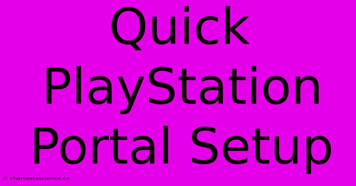 Quick PlayStation Portal Setup