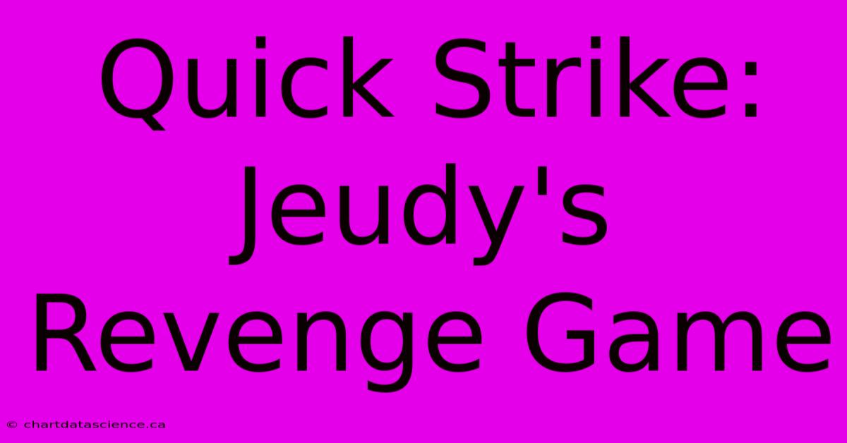 Quick Strike: Jeudy's Revenge Game