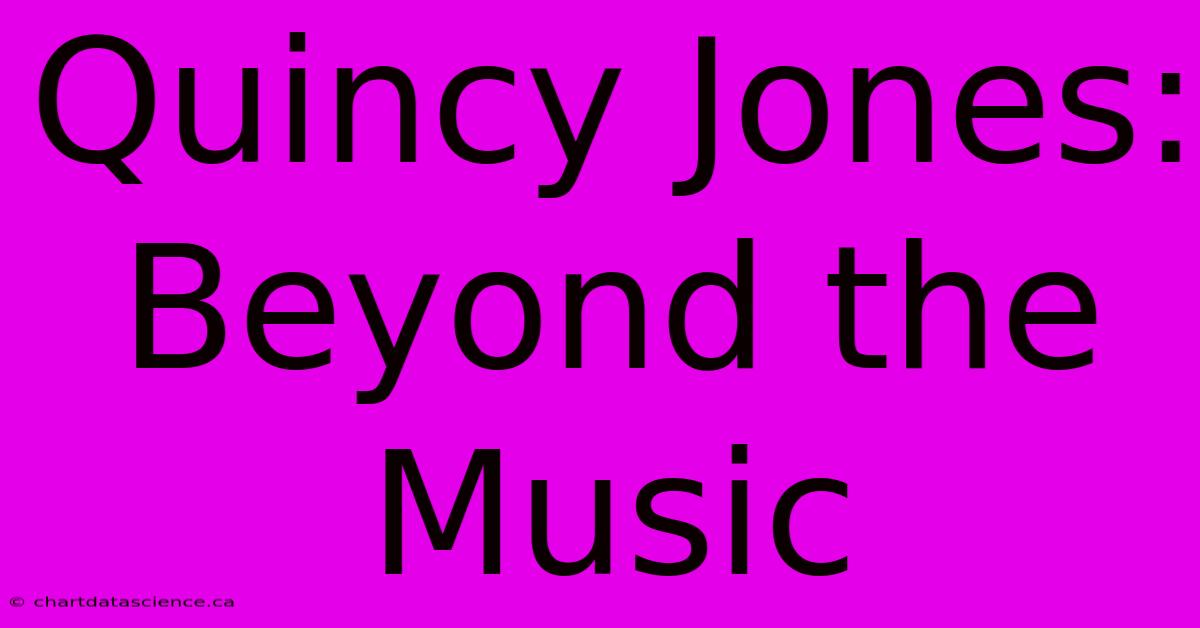 Quincy Jones: Beyond The Music