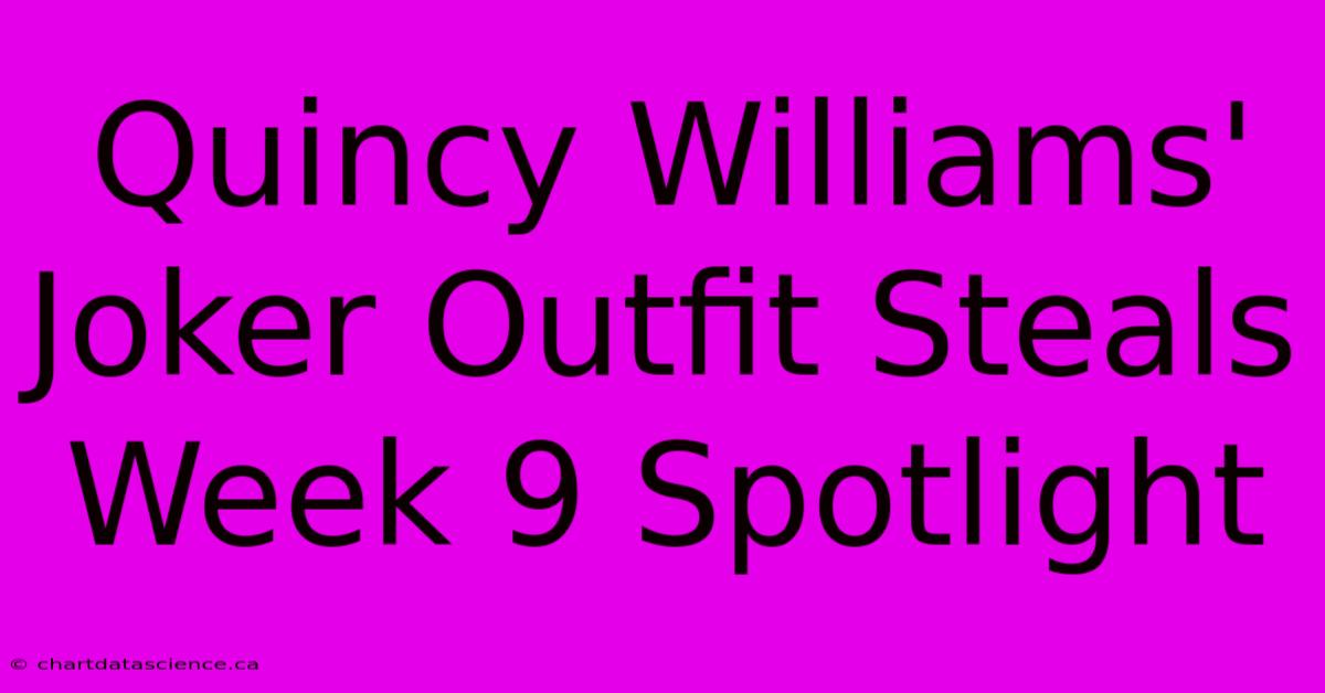 Quincy Williams' Joker Outfit Steals Week 9 Spotlight