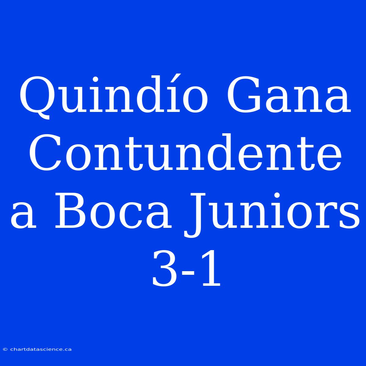 Quindío Gana Contundente A Boca Juniors 3-1